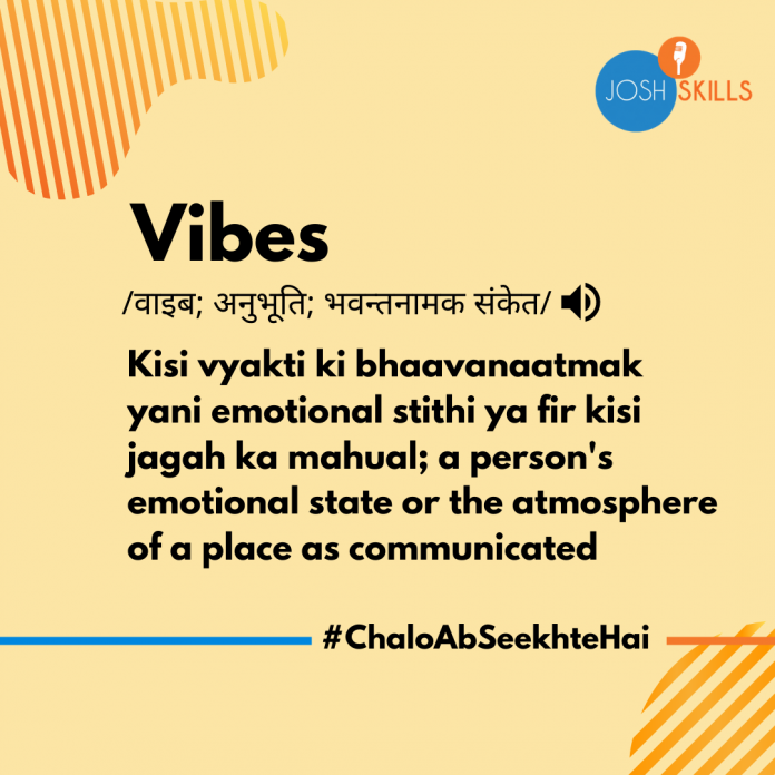 Vibes Meaning In Hindi Josh 